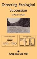 Directing Ecological Succession di J. O. Luken edito da Springer Netherlands