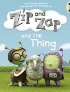 BC Yellow A/1C Zip and Zap and The Thing di Sheryl Webster edito da Pearson Education Limited