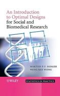 An Introduction to Optimal Designs for Social and Biomedical Research di Martijn P. F. Berger edito da Wiley-Blackwell