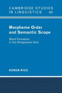 Morpheme Order and Semantic Scope di Keren Rice, Rice Keren edito da Cambridge University Press
