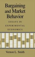 Bargaining and Market Behavior di Vernon L. Smith edito da Cambridge University Press