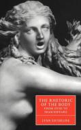The Rhetoric of the Body from Ovid to Shakespeare di Lynn Enterline edito da Cambridge University Press