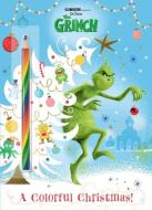 A Colorful Christmas! (Illumination's the Grinch) di Mary Man-Kong edito da GOLDEN BOOKS PUB CO INC