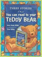 Three Stories You Can Read to Your Teddy Bear di Sara Swan Miller edito da Houghton Mifflin