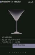 Sartre and Theology di Kate Kirkpatrick edito da CONTINNUUM 3PL