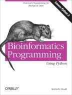 Bioinformatics Programming Using Python di Mitchell L. Model edito da O'Reilly Media, Inc, USA