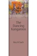 The Dancing Kangaroos di Roy H Sach edito da Echo Books