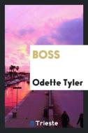 Boss di Odette Tyler edito da Trieste Publishing