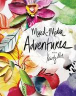 Mixed-Media Adventures With Kristy Rice di Kristy Rice edito da Schiffer Publishing Ltd