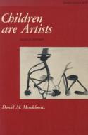 Children Are Artists di Daniel M. Mendelowitz edito da Stanford University Press