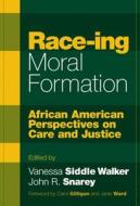 Race-ing Moral Formation edito da Teachers' College Press