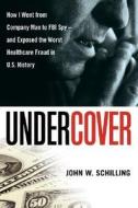 Undercover di John W Schilling edito da Amacom