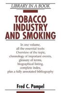 Tobacco Industry and Smoking di Fred C. Pampel edito da Facts On File