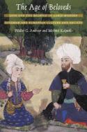The Age of Beloveds di Walter G. Andrews, Mehmet Kalpakli edito da Duke University Press