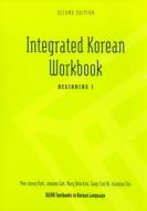 Integrated Korean Workbook: Beginning 1, Second Edition di Mee-Jeong Park, Joowon Suh, Mary Shin Kim edito da UNIV OF HAWAII PR
