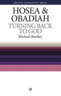 Wcs Hosea and Obadiah: Turning Back to God di Michael Bentley edito da EP BOOKS