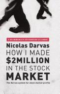 How I Made $2 Million in the Stock Market di Nicolas Darvas edito da Harriman House Ltd