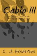 Cabin III di C. J. Henderson edito da Michael Publishing Company