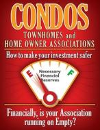 Condos Townhomes and Home Owner Associations: How to Make You Investment Safer di Patrick Hohman edito da PATRICK HOHMAN SERV
