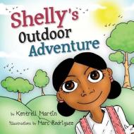 Shelly's Outdoor Adventure di Kentrell Martin edito da Shelly's Adventures LLC