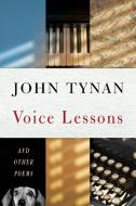 Voice Lessons di John Tynan edito da Sagging Meniscus Press
