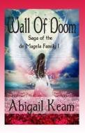 Wall of Doom di Abigail Keam edito da Worker Bee Press
