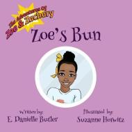Zoe's Bun di E. Danielle Butler edito da LIGHTNING SOURCE INC