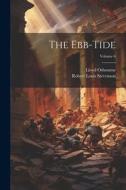 The Ebb-Tide; Volume 6 di Robert Louis Stevenson, Lloyd Osbourne edito da LEGARE STREET PR