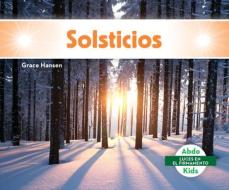 Solsticios (Solstices) di Grace Hansen edito da ABDO KIDS