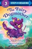 The Fairy Dogmother di Maribeth Boelts edito da RANDOM HOUSE