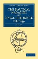 The Nautical Magazine and Naval Chronicle for 1859 di Various edito da Cambridge University Press