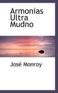 Armonias Ultra Mudno di Jos Monroy edito da Bibliolife