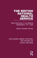 The British National Health Service: State Intervention in the Medical Marketplace, 1911-1948 di Sharon Schildein Grimes edito da ROUTLEDGE