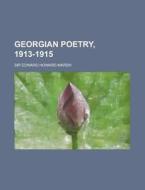Georgian Poetry, 1913-1915 di Sir Edward Howard Marsh edito da Rarebooksclub.com