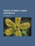 Peeps At Many Lands; Australia di Frank Fox edito da General Books Llc