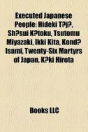 Executed Japanese People: Hideki Tojo, S di Books Llc edito da Books LLC, Wiki Series