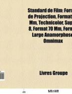Standard De Film: Format De Projection, di Livres Groupe edito da Books LLC, Wiki Series