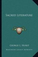 Sacred Literature di George L. Hurst edito da Kessinger Publishing