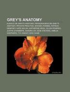Grey's Anatomy: Elenco De Grey's Anatomy di Fonte Wikipedia edito da Books LLC, Wiki Series