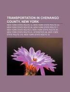 Transportation In Chenango County, New Y di Source Wikipedia edito da Books LLC, Wiki Series