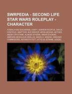 Swrpedia - Second Life Star Wars Rolepla di Source Wikia edito da Books LLC, Wiki Series