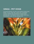 Ginga - Pet Dogs: Golden Retriever, Salu di Source Wikia edito da Books LLC, Wiki Series
