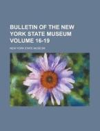 Bulletin of the New York State Museum Volume 16-19 di New York State Museum edito da Rarebooksclub.com