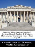Colorado Model Content Standards Review, Phase I edito da Bibliogov