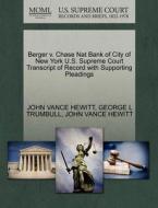 Berger V. Chase Nat Bank Of City Of New York U.s. Supreme Court Transcript Of Record With Supporting Pleadings di George L Trumbull, John Vance Hewitt edito da Gale, U.s. Supreme Court Records