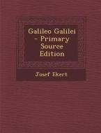 Galileo Galilei di Josef Ekert edito da Nabu Press