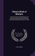 China's Book Of Martyrs di Luella Miner edito da Palala Press