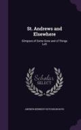 St. Andrews And Elsewhere di Andrew Kennedy Hutchison Boyd edito da Palala Press