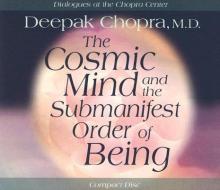 The Cosmic Mind and Submanifest Order of Being di Deepak Chopra edito da Hay House