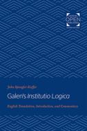 Galen's Institutio Logica: English Translation, Introduction, and Commentary di John Spangler Kieffer edito da JOHNS HOPKINS UNIV PR